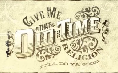 Old Time Religion – Replace, Reform, or Reject?